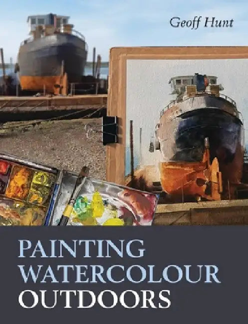 Painting Watercolour Outdoors by Geoff Hunt