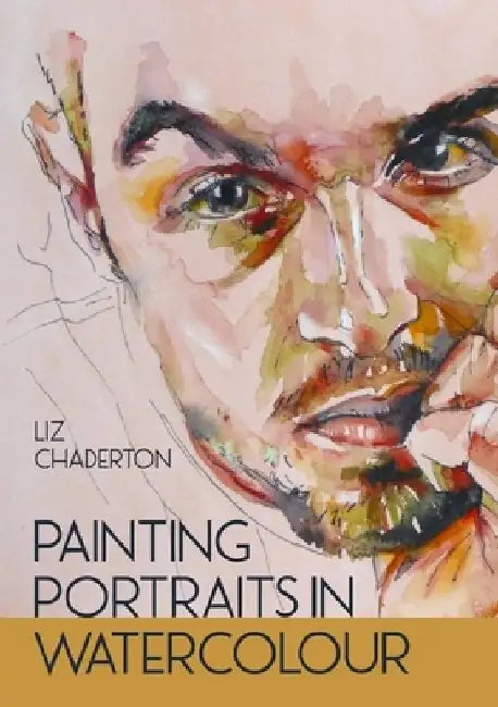 Painting Portraits in Watercolour by Liz Chaderton