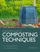 Composting Techniques: For Home, the Allotment or a Community Garden by Rod Weston