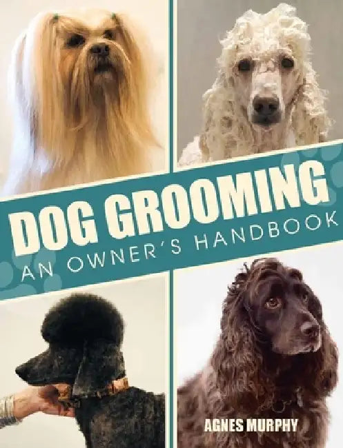 Dog Grooming: An Owners Handbook by Agnes Murphy