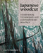 Japanese Woodcut: Traditional Techniques and Contemporary Practice by Carol Wilhide Justin