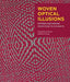 Woven Optical Illusions: Pattern and Design from Four to 24 Shafts by Stacey Harvey-Brown