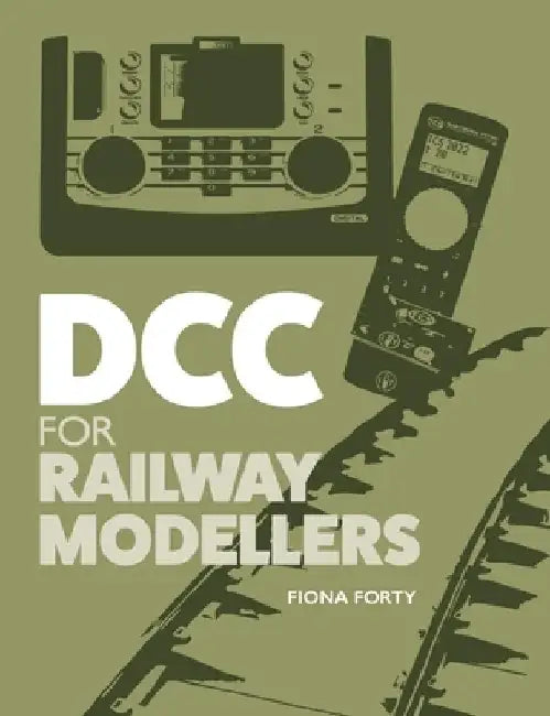 DCC for Railway Modellers by Fiona Forty