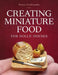 Creating Miniature Food for Dolls' Houses by Emma Ferdinando