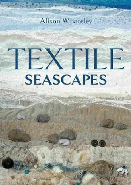 Textile Seascapes by Alison Whateley