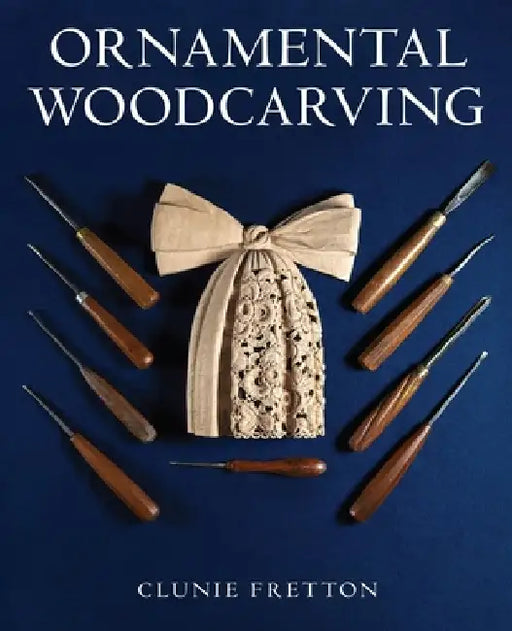 Ornamental Woodcarving by Clunie Fretton
