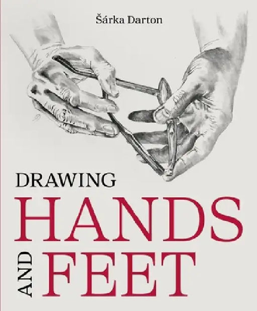 Drawing Hands and Feet by Sárka Darton