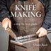 Knife Making by Owen Bush