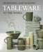 Designing and Making Tableware at the Wheel by Catherine West