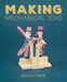 Making Mechanical Toys by Rodney Peppé