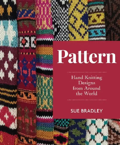 Pattern: Hand Knitting Designs from Around the World by Sue Bradley