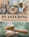 Plastering: A Practical Guide to Traditional and Decorative Techniques by Philip Gaches