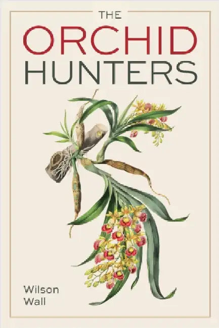 Orchid Hunters by Wilson Wall