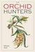 Orchid Hunters by Wilson Wall