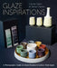 Glaze Inspirations: A Photographic Guide to Glaze Practice & Surface Techniques by Taylor, Punter