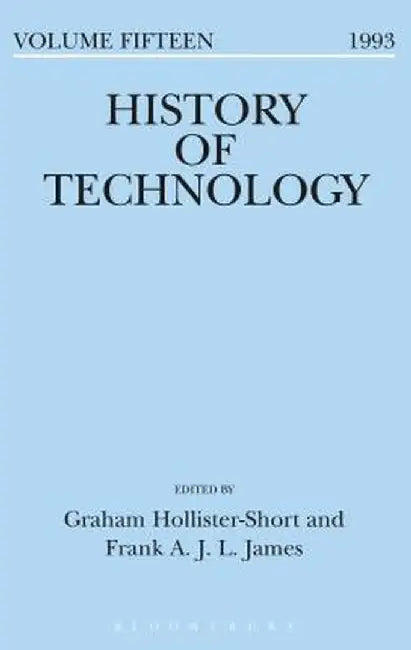 History of Technology Volume 15 by Frank James