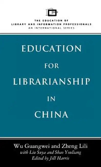 Education for Librarianship in China by Wu Guangwei