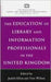 The Education Of Library And Information Professionals In The United Kingdom by Judith Elkin, Tom Wilson