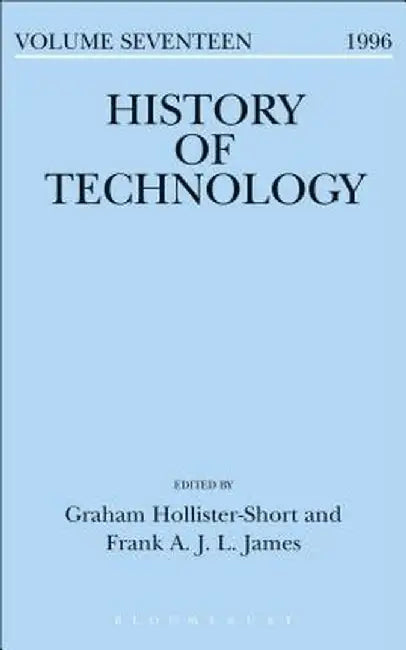History of Technology Volume 17 by Frank James