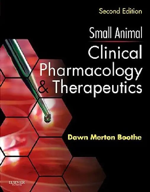 Small Animal Clinical Pharmacology & Therapeutics by Dawn Merton Boothe