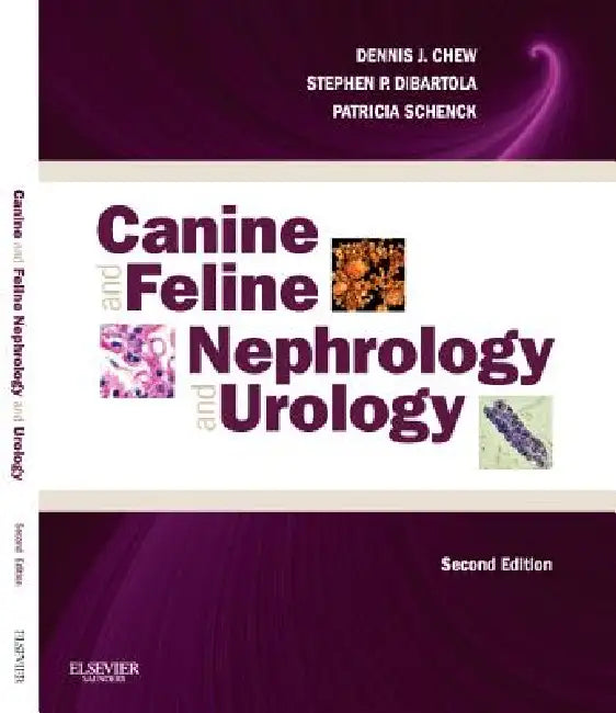 Canine and Feline Nephrology and Urology by Dennis J. Chew, Stephen P. Dibartola, Patricia Schenck