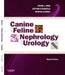 Canine and Feline Nephrology and Urology by Dennis J. Chew, Stephen P. Dibartola, Patricia Schenck
