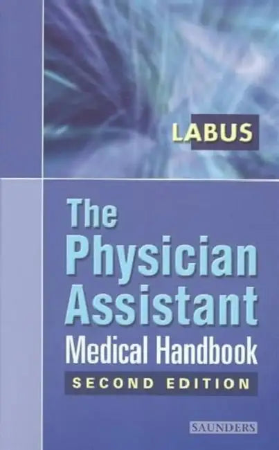 The Physician Assistant Medical Handbook by James Brox Labus