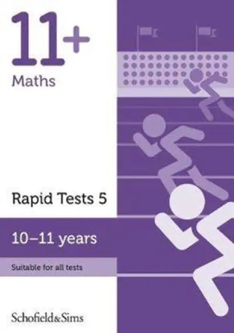 11+ Maths Rapid Tests Book 5: Year 6, Ages 10-11 by Rebecca Schofield & Sims