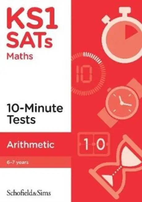 KS1 SATs Arithmetic 10-Minute Tests by Steve Mills