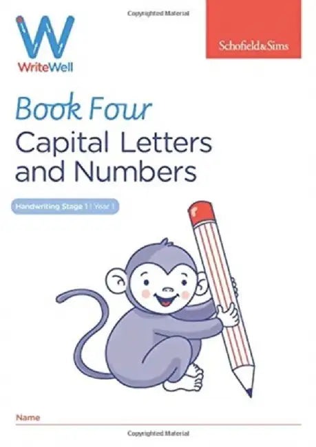 WriteWell 4: Capital Letters and Numbers, Year 1, Ages 5-6 by Schofield & Sims
