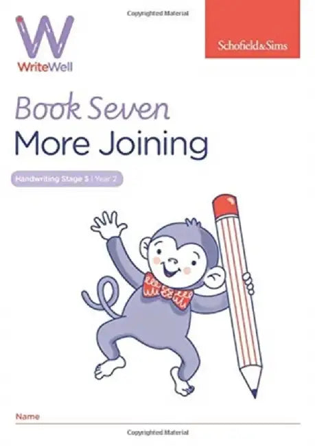 WriteWell 7: More Joining, Year 2, Ages 6-7 by Schofield & Sims