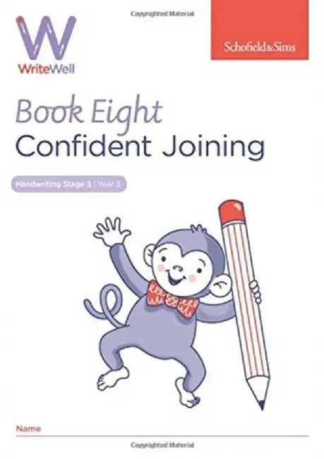 WriteWell 8: Confident Joining, Year 3, Ages 7-8 by Schofield & Sims