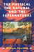 Physical, the Natural and the Supernatural by William Charlton