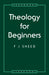 Theology for Beginners by Frank J. Sheed