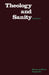 Theology & Sanity by Frank J. Sheed