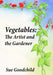 Vegetables by Sue Goodchild