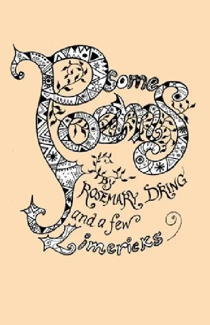 Some Poems and a Few Limericks by Rosemary Dring