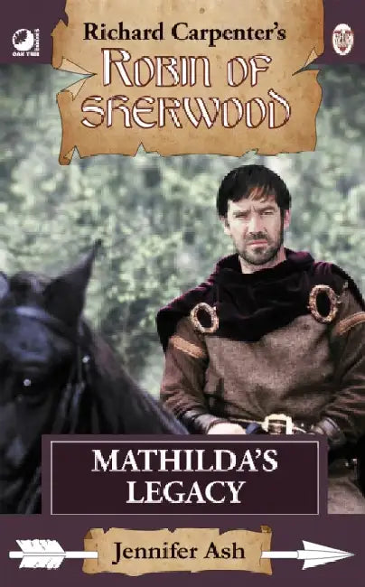Robin of Sherwood - Mathilda's Legacy by Jennifer Ash