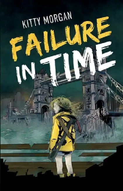Failure in Time: A Dystopian Time Travel Epic for Middle Grade Readers by Morgan, Kitty