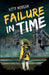 Failure in Time: A Dystopian Time Travel Epic for Middle Grade Readers by Morgan, Kitty