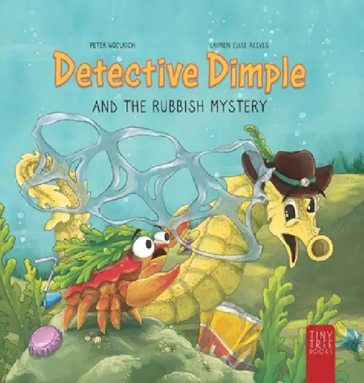 Detective Dimple and the Rubbish Mystery: A Fun, Ocean-friendly Adventure for Curious Kids Aged 5 to 7 by Peter Woolrich, Lauren Reeves