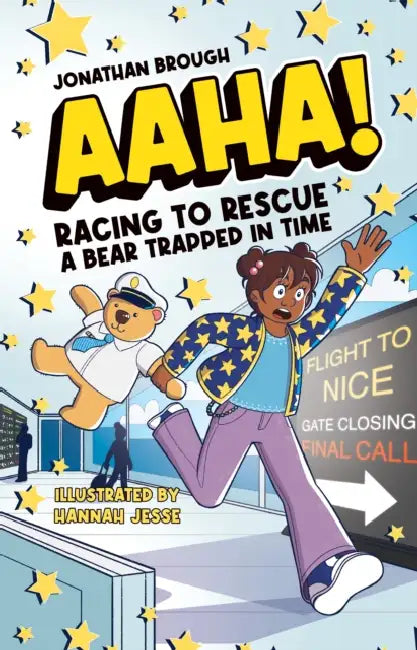 AAHA! Racing to Rescue a Bear Trapped in Time: A Hilarious Time Travel Comedy for Ages 7 to 11 by Jonathan Brough