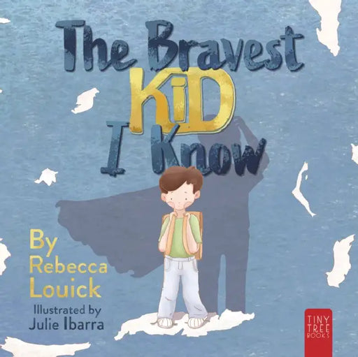 The Bravest Kid I Know: An Uplifting Story about Bravery and Emotions for Ages 5 to 7 by Rebecca Louick