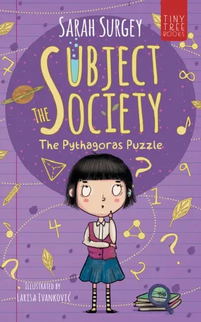 The Subject Society - The Pythagoras Puzzle: A STEM, Arts and Friendship Mystery for Young Readers by Sarah Surgey