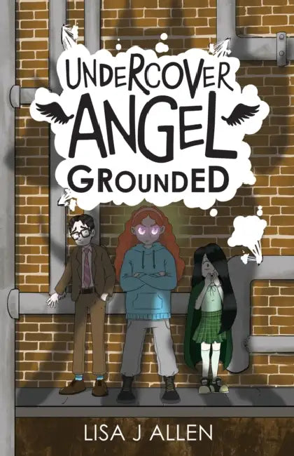 Undercover Angel: Grounded: A Humorous Middle Grade Adventure with a Supernatural Twist by Lisa J Allen