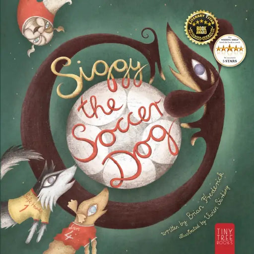 Siggy the Soccer Dog: A Playful Picture Book of Football, Friendship and a Little Dog's Big Dreams... for Readers Age 5 to 7 by Brian Frederick