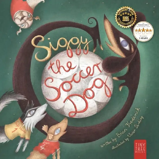 Siggy the Soccer Dog: A Playful Picture Book about Football, Friendship and a Little Dog's Big Dreams... for Readers Aged 5 to 7 by Brian Frederick, Vivien Sárkány