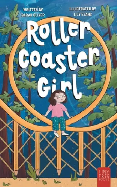 Rollercoaster Girl: An Inspiring and Imaginative Middle Grade Adventure for Kids Ages 7 to 11 by Sarah Oliver, Lily Evans