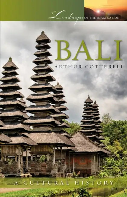 Bali: A Cultural History by Arthur Cotterell