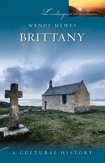 Brittany: A Cultural History by Wendy Mewes